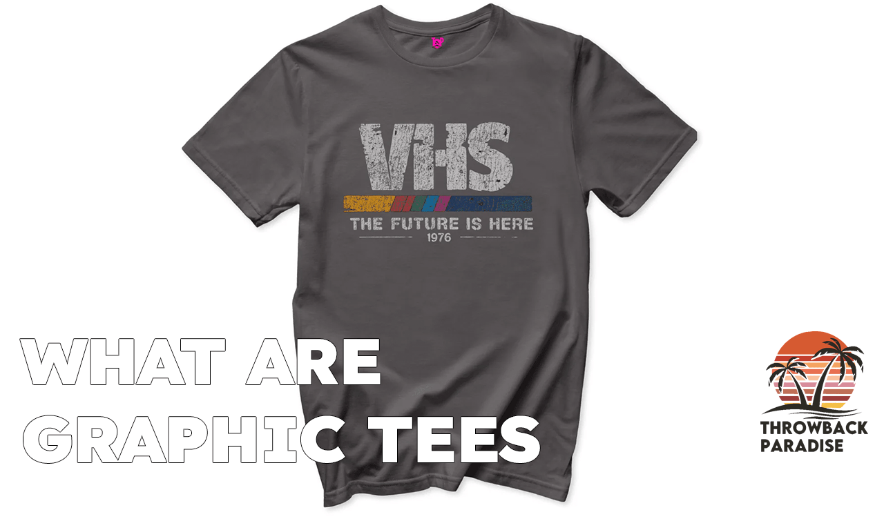 What Are Graphic Tees: The Ultimate Way to Say “I Have a Personality” Without Actually Talking - Throwback Paradise
