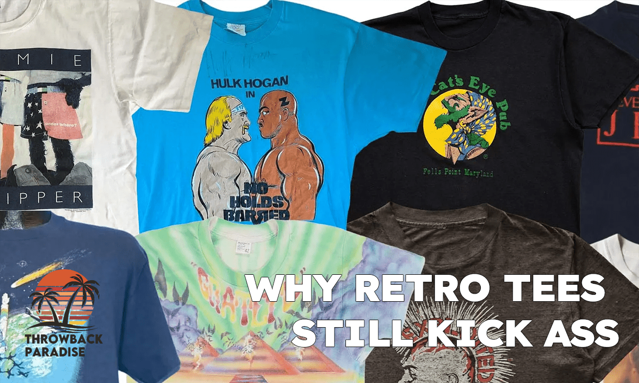 Why Retro Tees Still Kick Ass (And Why You Need One) - Throwback Paradise