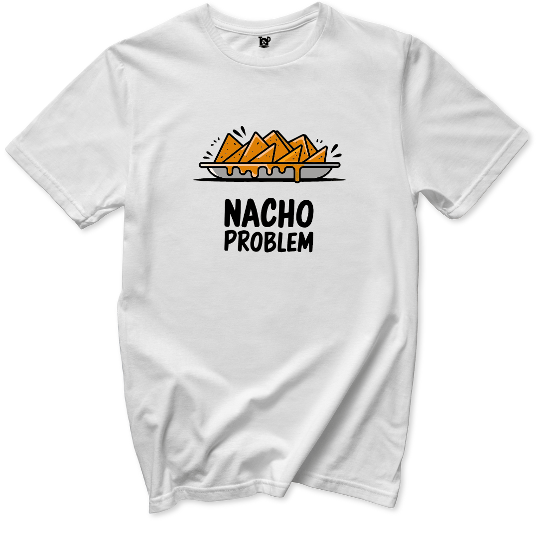 Funny Nacho Problem T-Shirt - Throwback Paradise