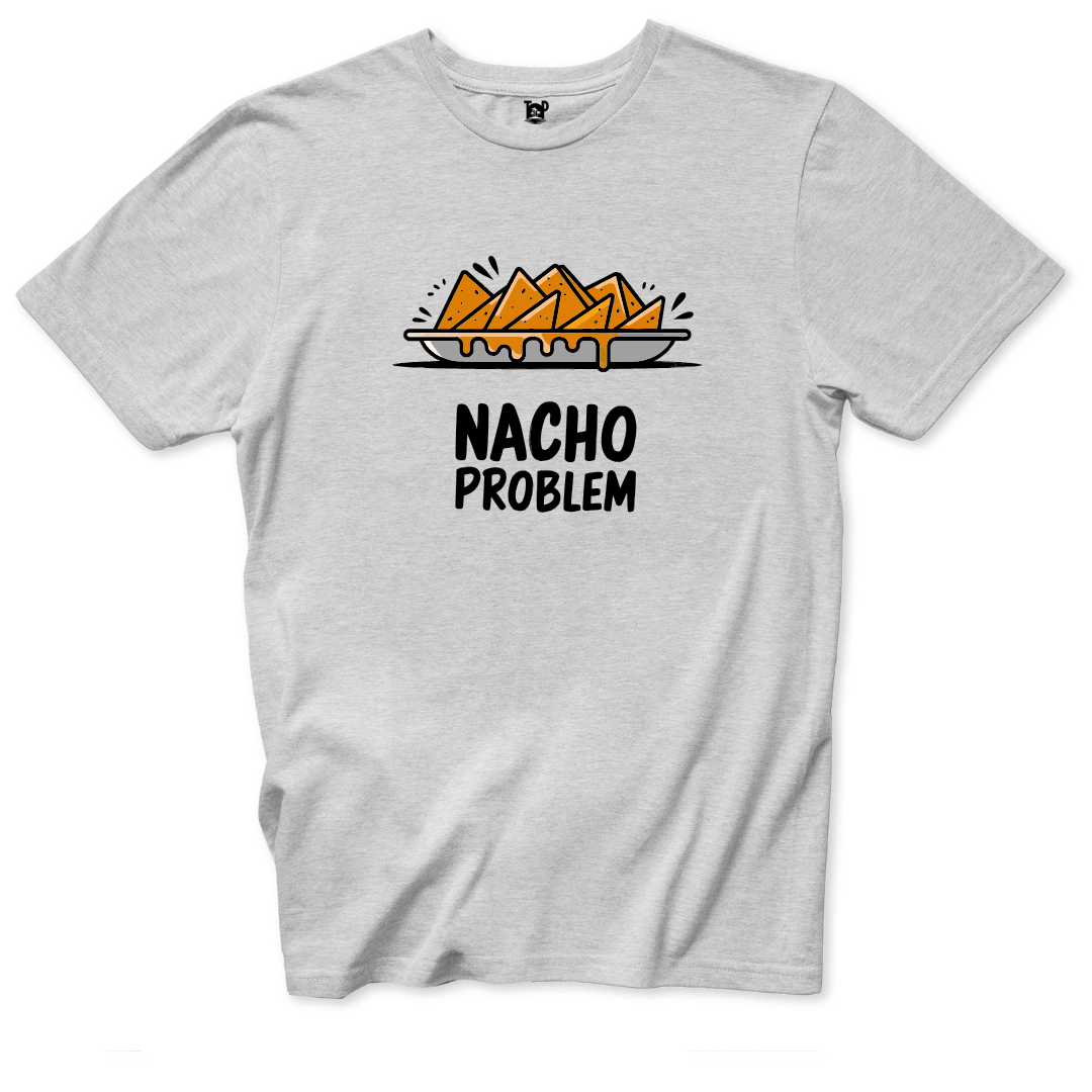 Funny Nacho Problem T-Shirt - Throwback Paradise