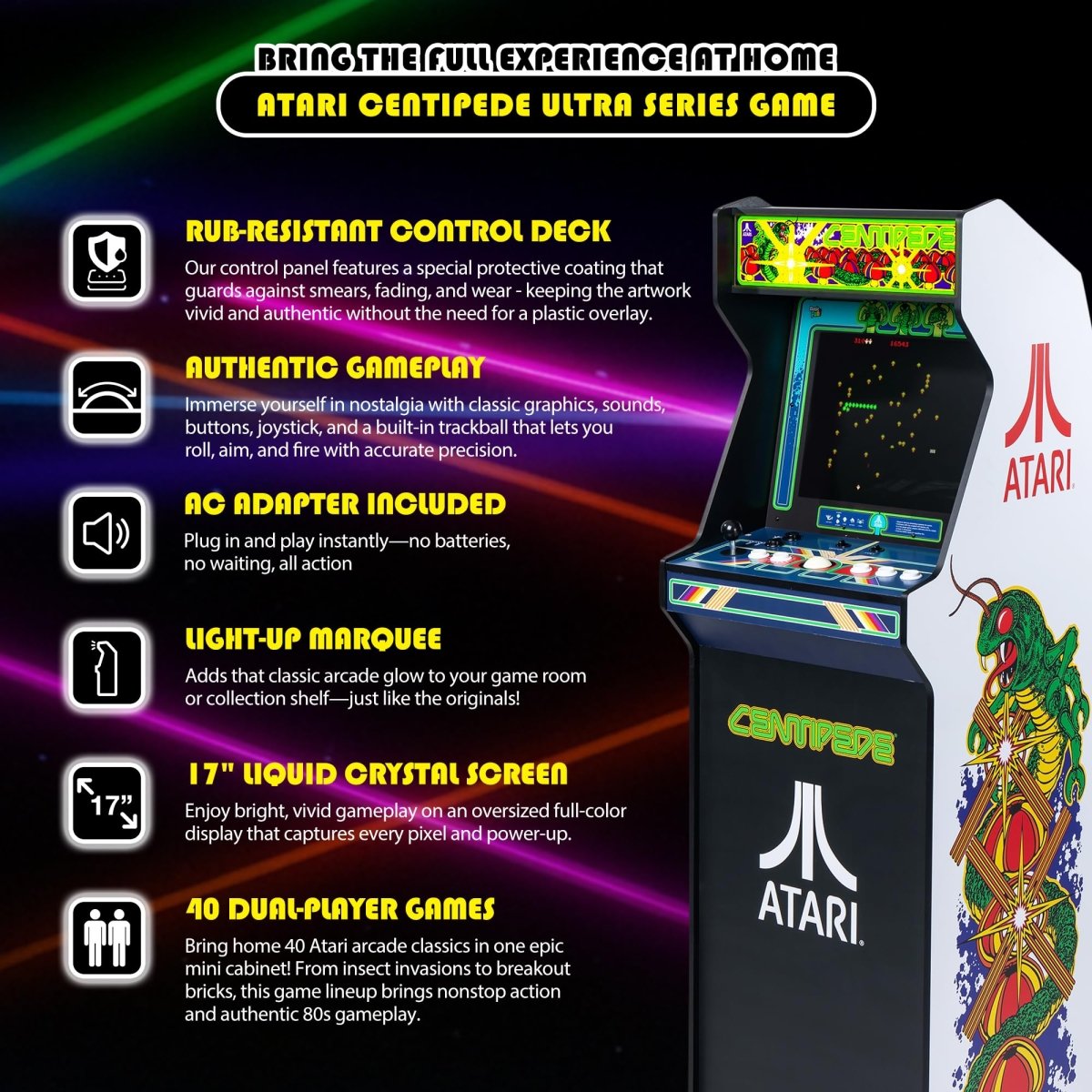 Arcade Classics - Atari Centipede Ultra Series Game Machine, 40 Games, 17" Liquid Crystal Screen - Indoor Cabinet, Retro, Gaming Console, Basement Decoration, Man Cave - Throwback Paradise