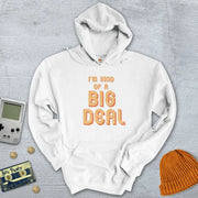 Big Deal - Hoodie