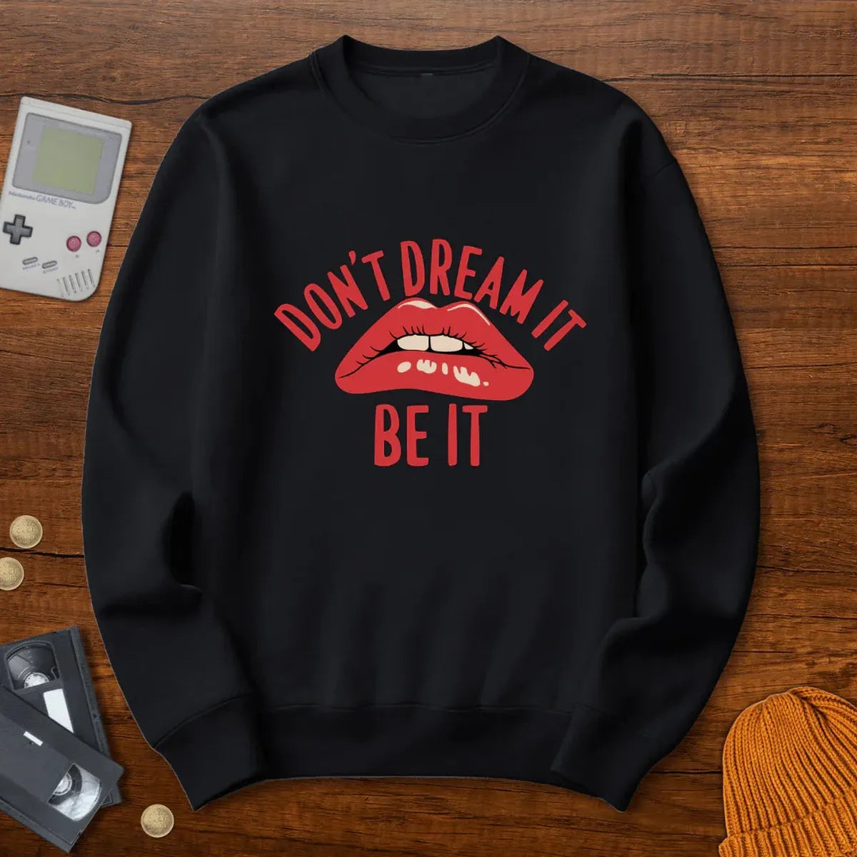 Don't Dream it - Sweatshirt
