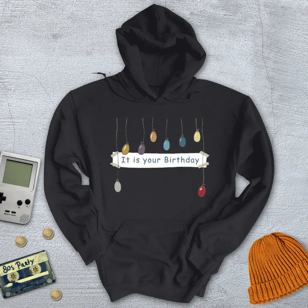 It is your birthday - Hoodie
