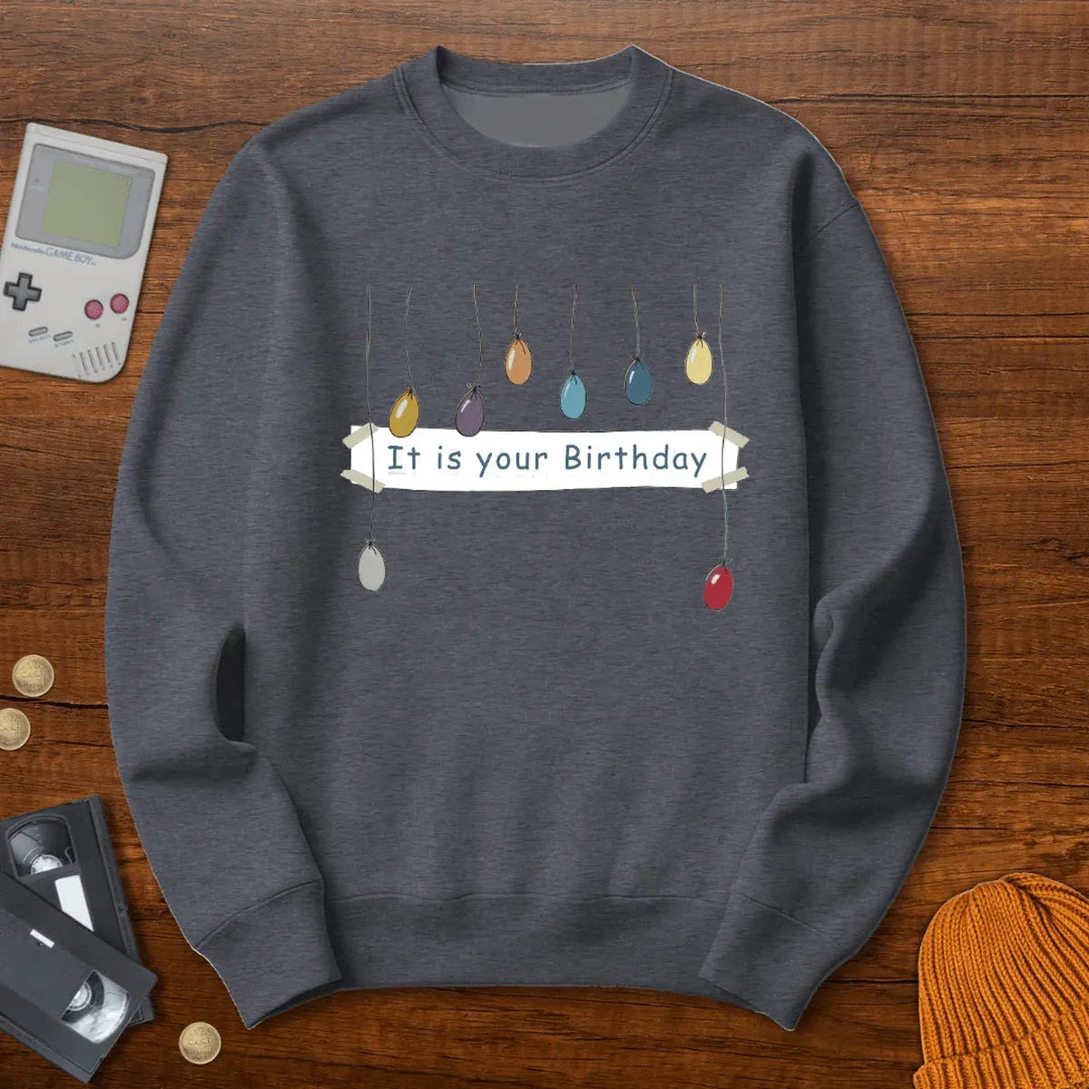 It is your birthday - Sweatshirt