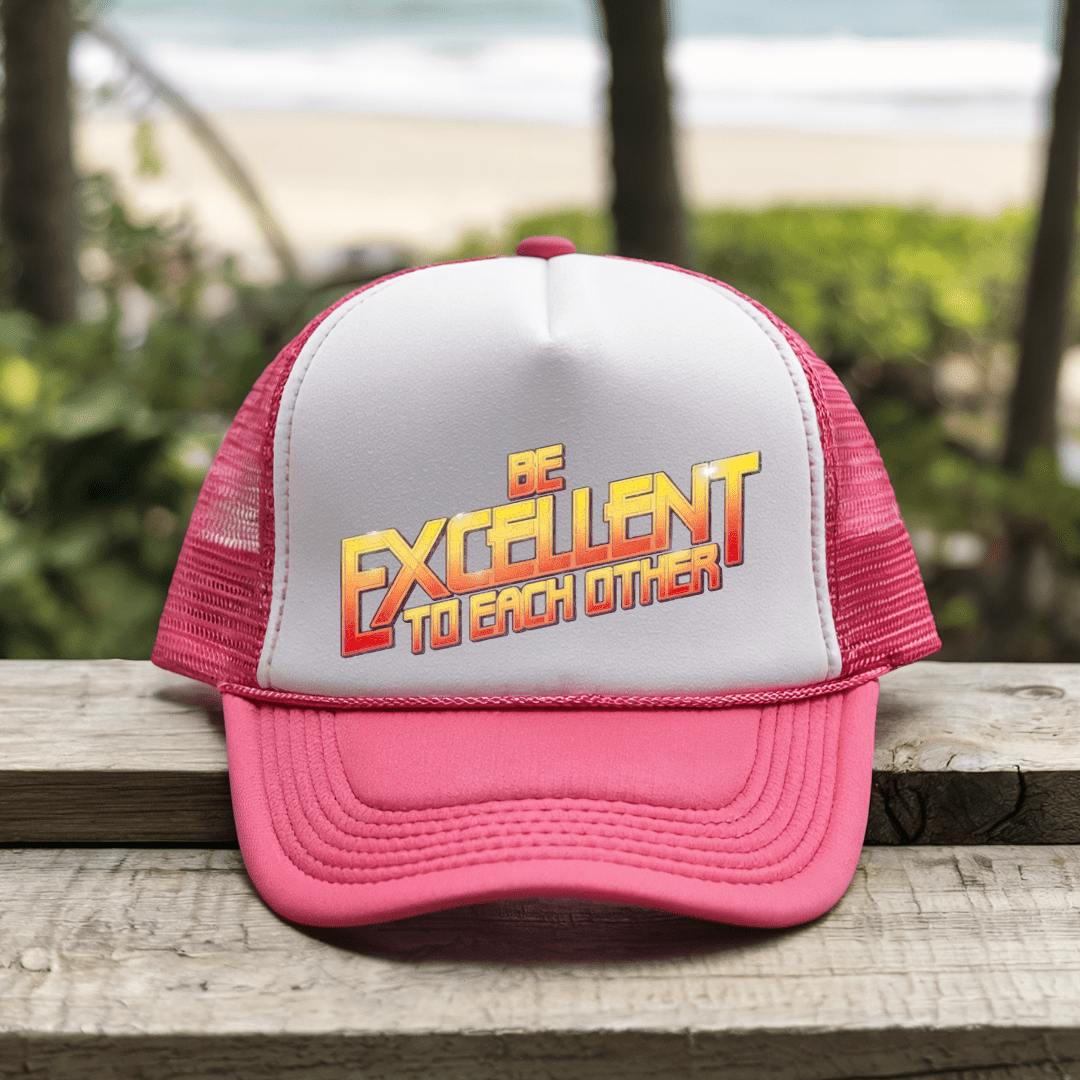 Printify Hats Pink / One size Be Excellent - Trucker Hat