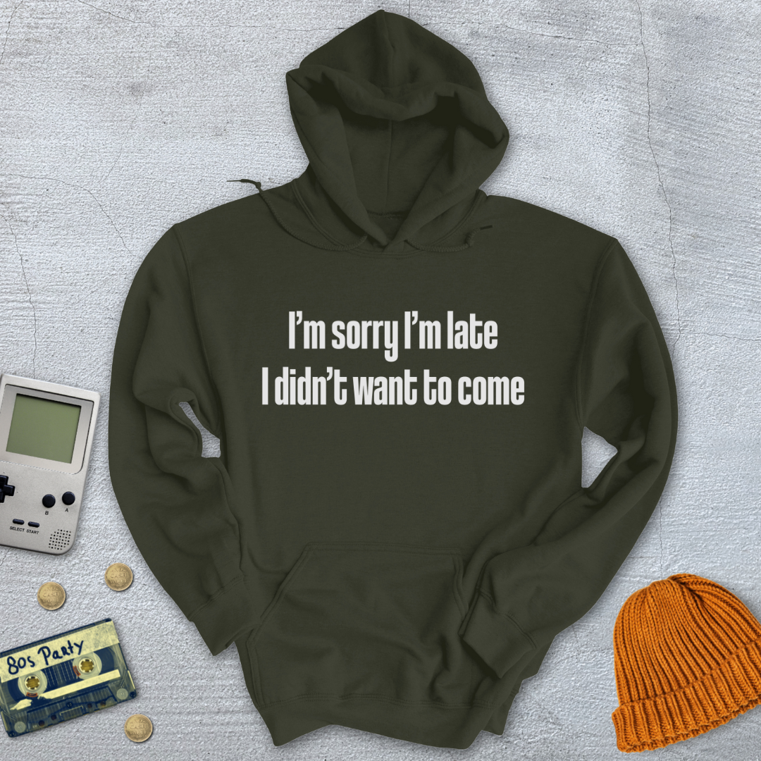 Printify Hoodie Military Green / S Sorry I'm late - Hoodie