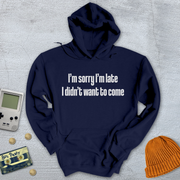 Printify Hoodie Navy / S Sorry I'm late - Hoodie