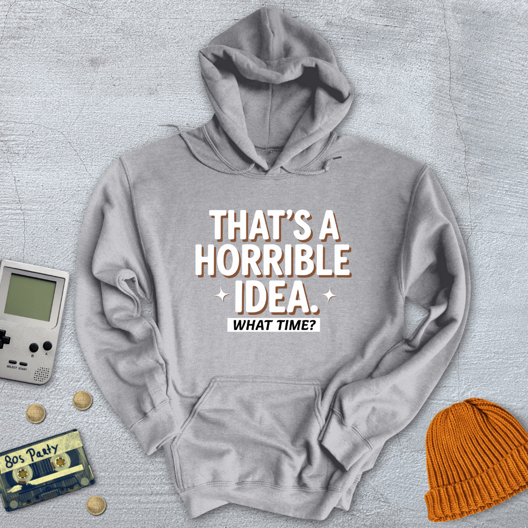 Printify Hoodie Sport Grey / S Horrible Idea - Hoodie