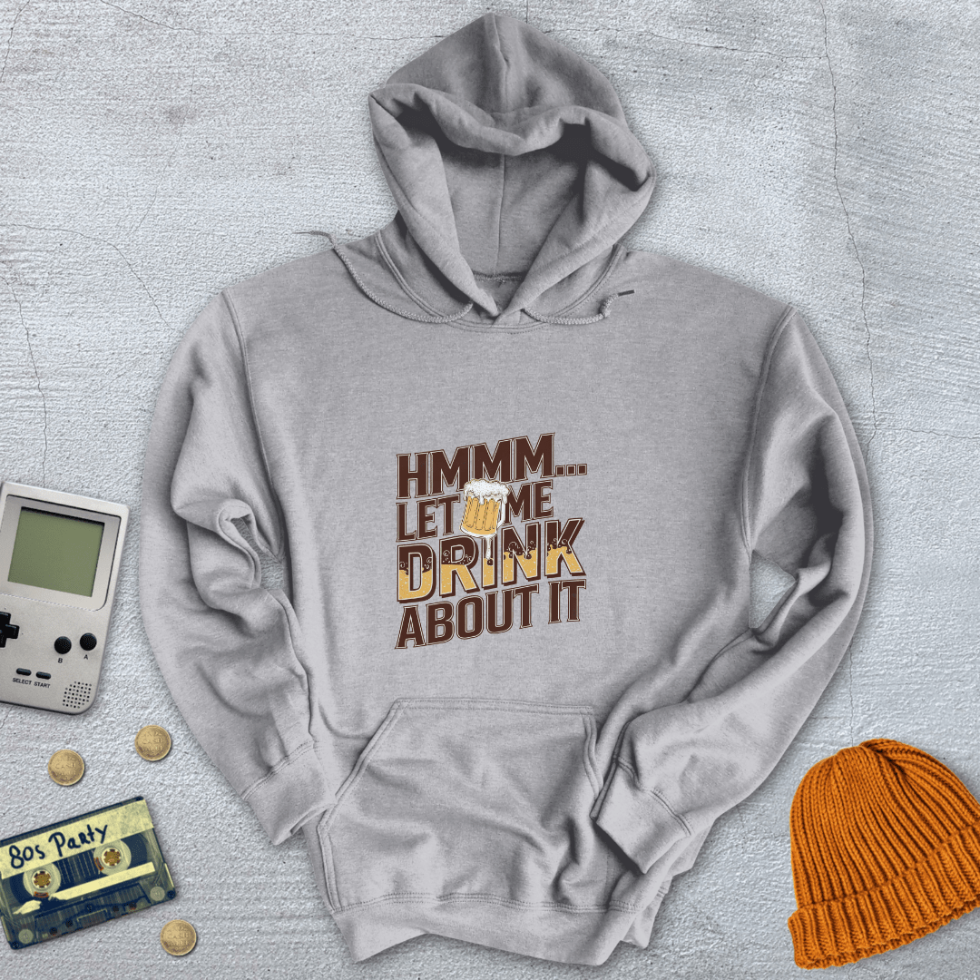 Printify Hoodie Sport Grey / S Let me drink about it - Hoodie