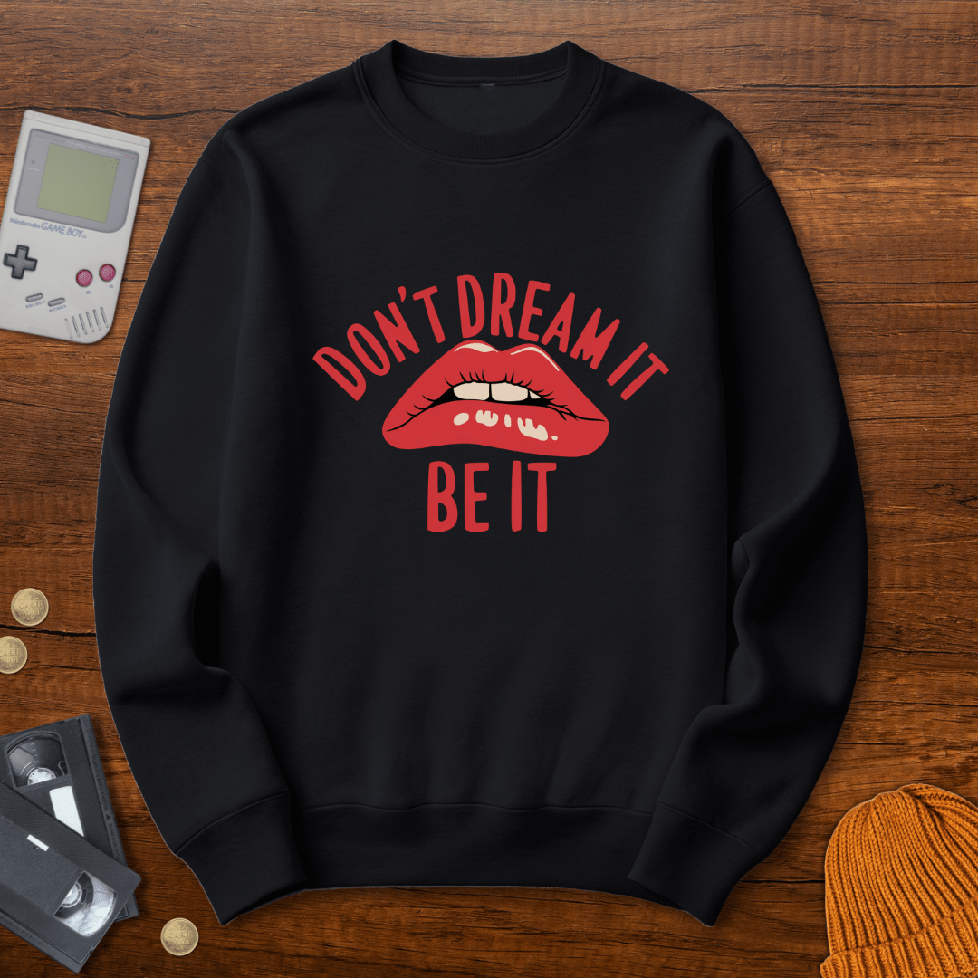 Printify Sweatshirt S / Black Don't Dream it - Sweatshirt