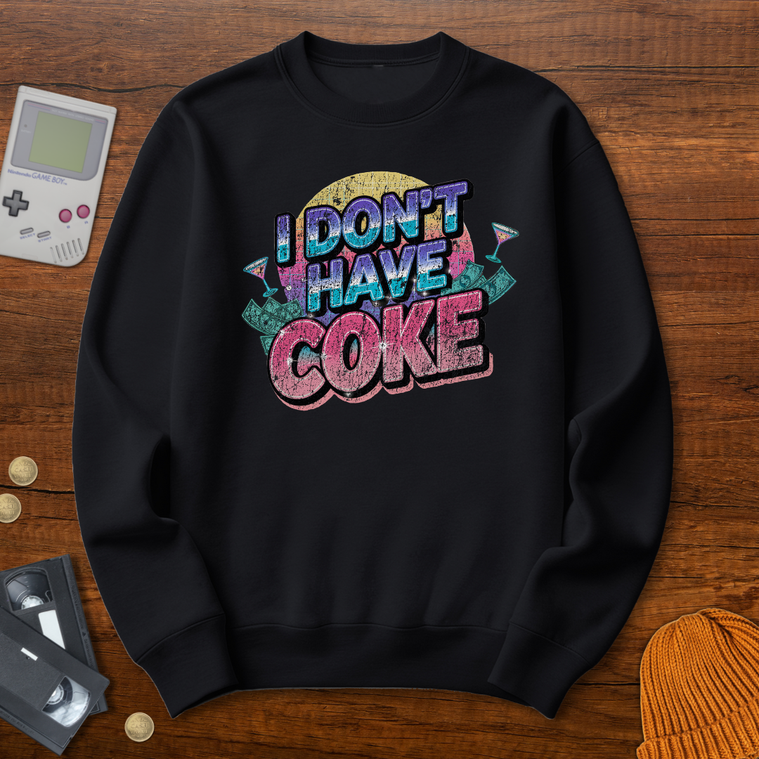 Printify Sweatshirt S / Black I don't have coke - Sweatshirt