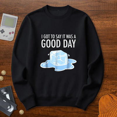 Today was a Good Day - Sweatshirt - Throwback Paradise