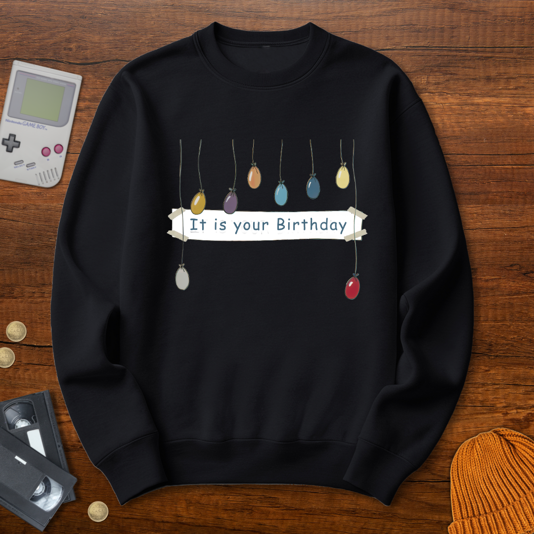 Printify Sweatshirt S / Black It is your birthday - Sweatshirt