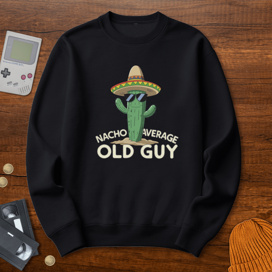 Printify Sweatshirt S / Black Nacho Average Old Guy - Sweatshirt