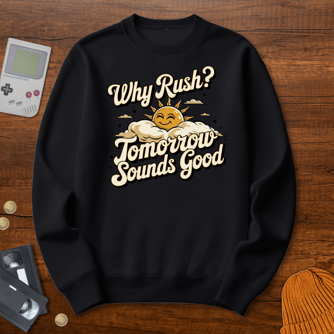 Printify Sweatshirt S / Black Why Rush - Sweatshirt