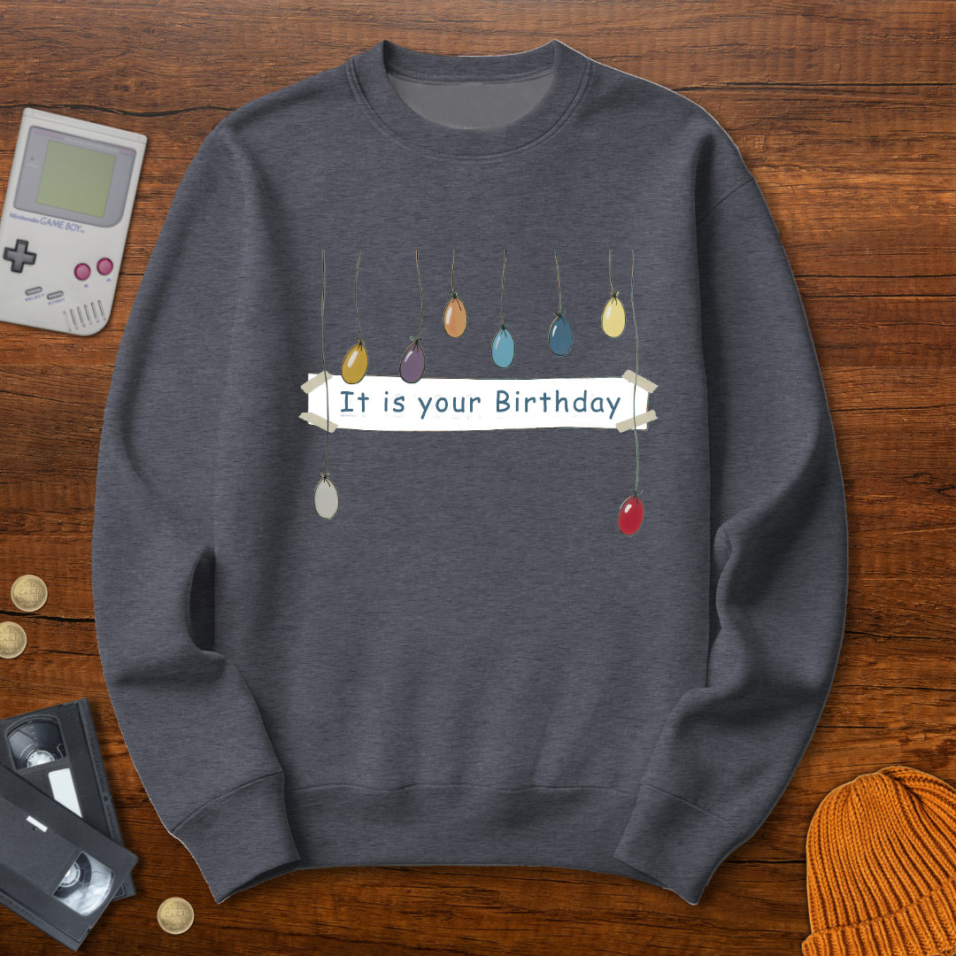 Printify Sweatshirt S / Graphite Heather It is your birthday - Sweatshirt