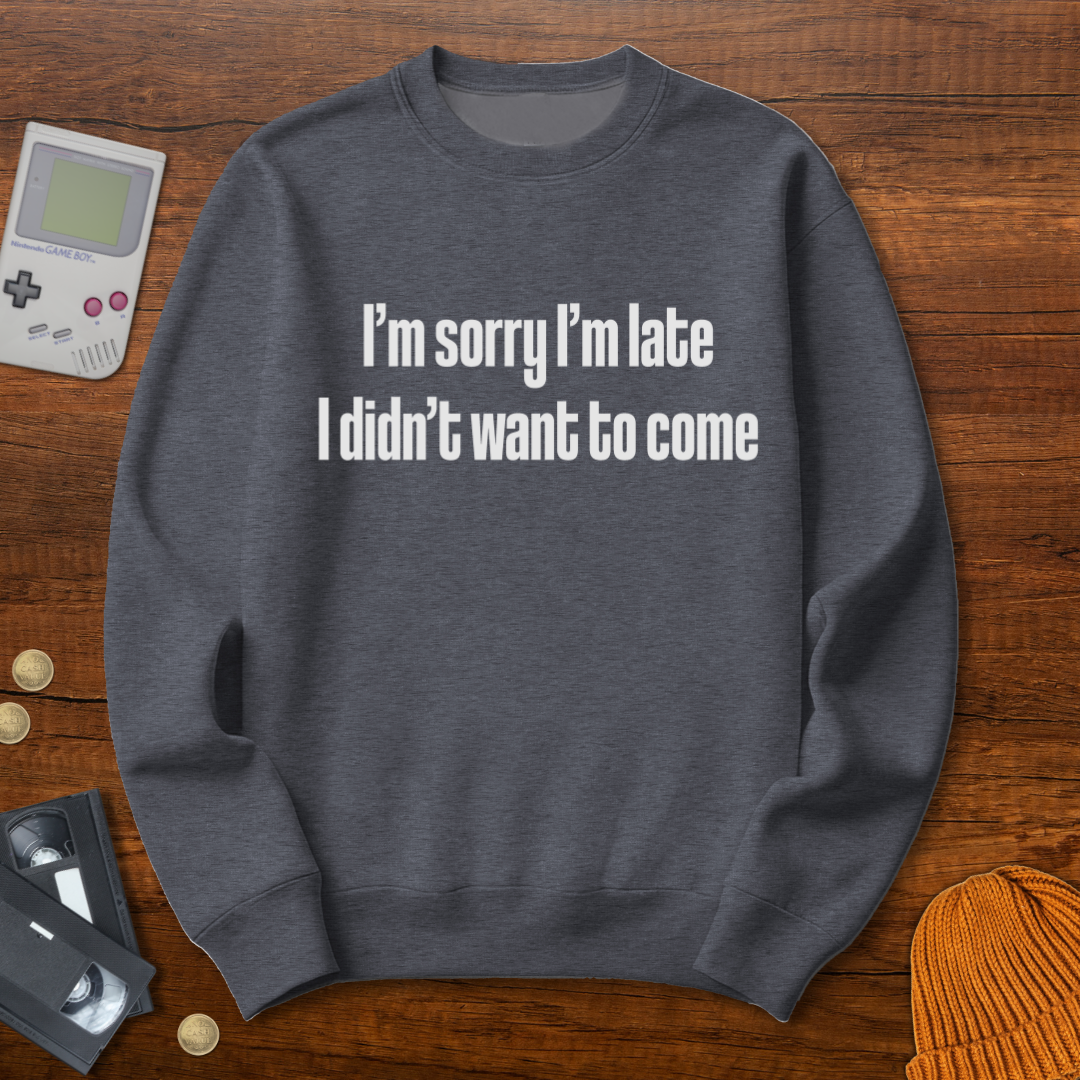 Printify Sweatshirt S / Graphite Heather Sorry I'm late - Sweatshirt
