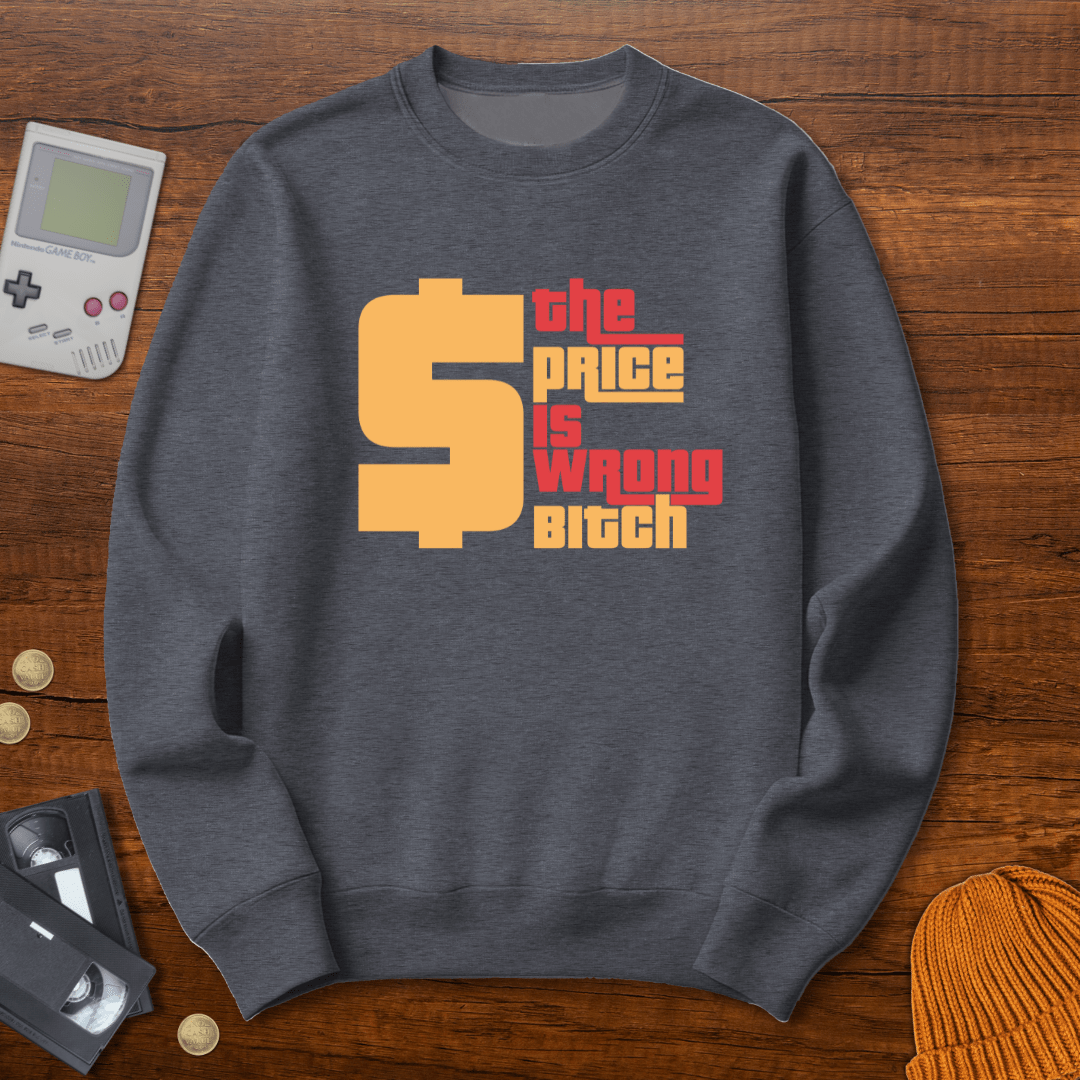 Printify Sweatshirt S / Graphite Heather The Price Is Wrong - Sweatshirt