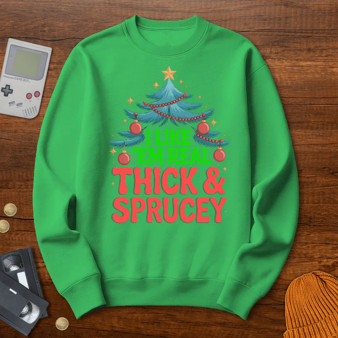 Thick and Sprucey - Sweatshirt - Throwback Paradise