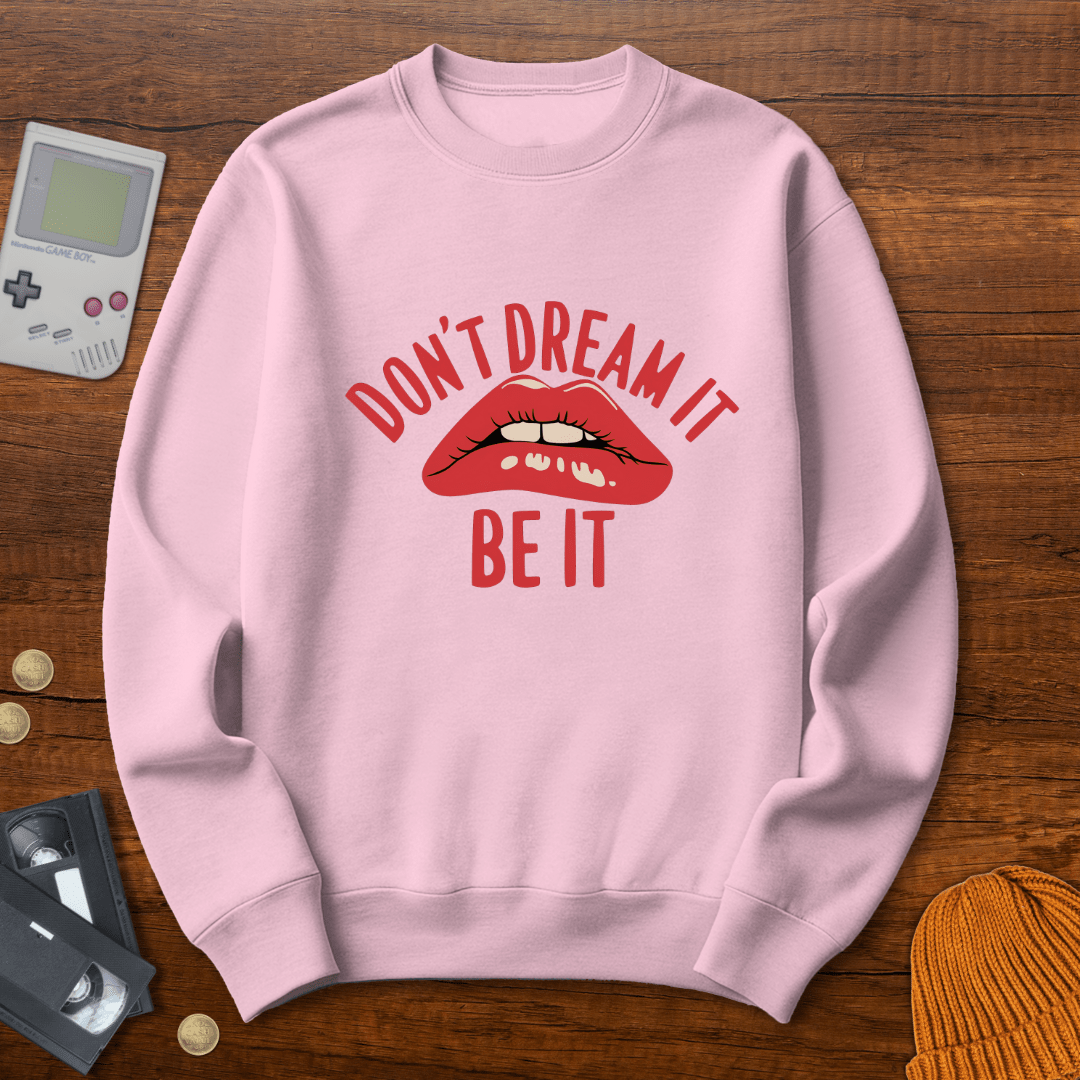 Printify Sweatshirt S / Light Pink Don't Dream it - Sweatshirt