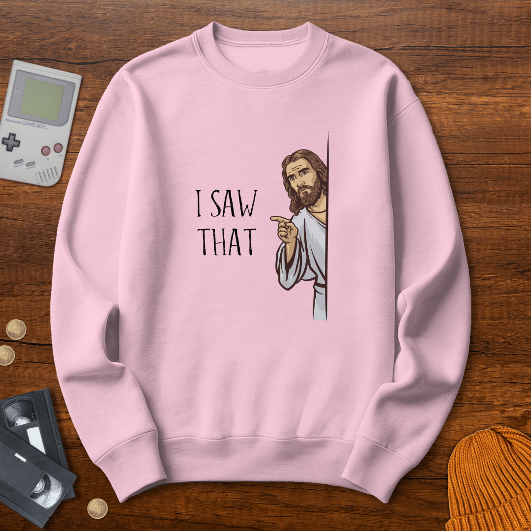 Printify Sweatshirt S / Light Pink I saw that - Sweatshirt
