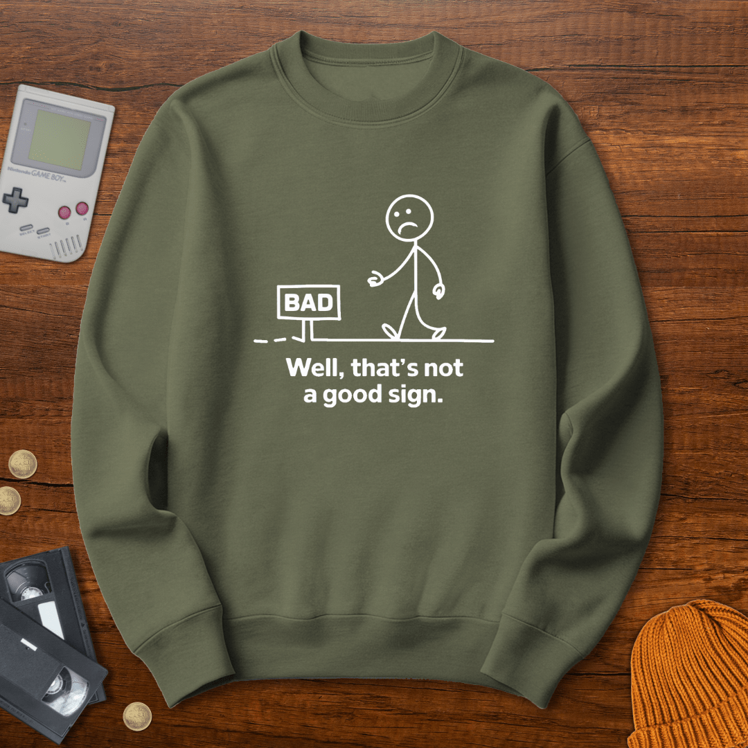 Printify Sweatshirt S / Military Green Bad Sign - Sweatshirt