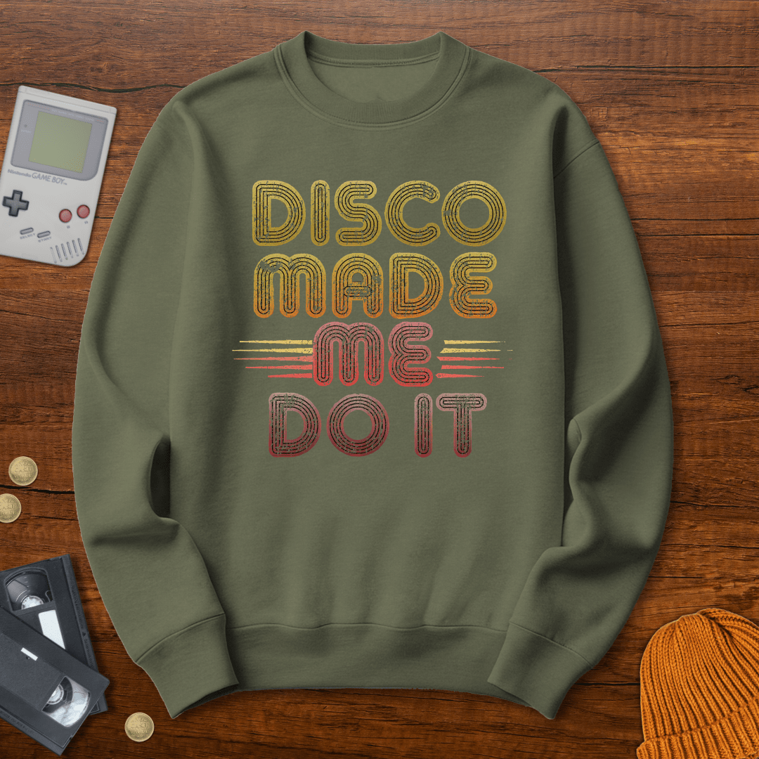 Printify Sweatshirt S / Military Green Disco Made Me - Sweatshirt