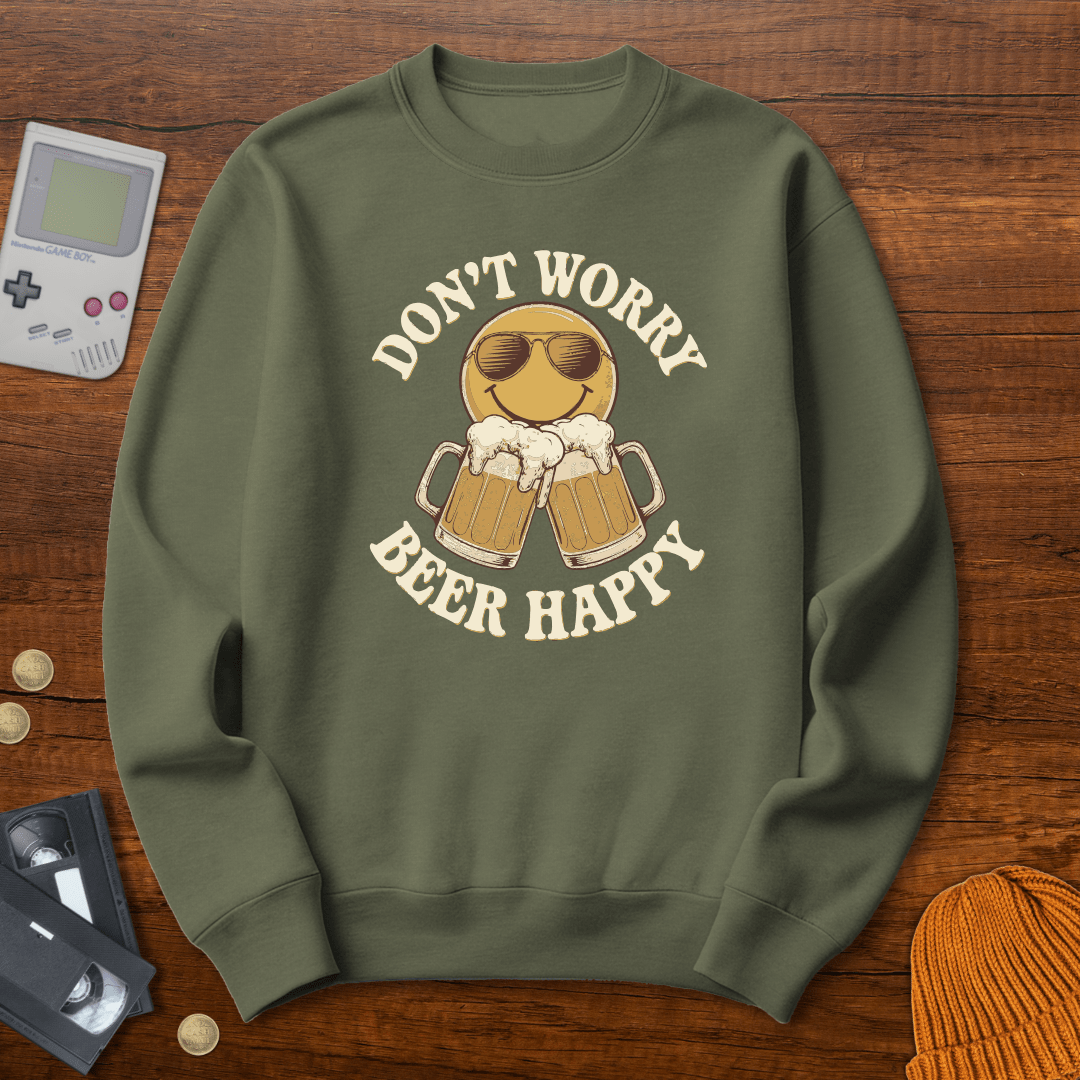 Printify Sweatshirt S / Military Green Don't Worry Beer Happy - Sweatshirt