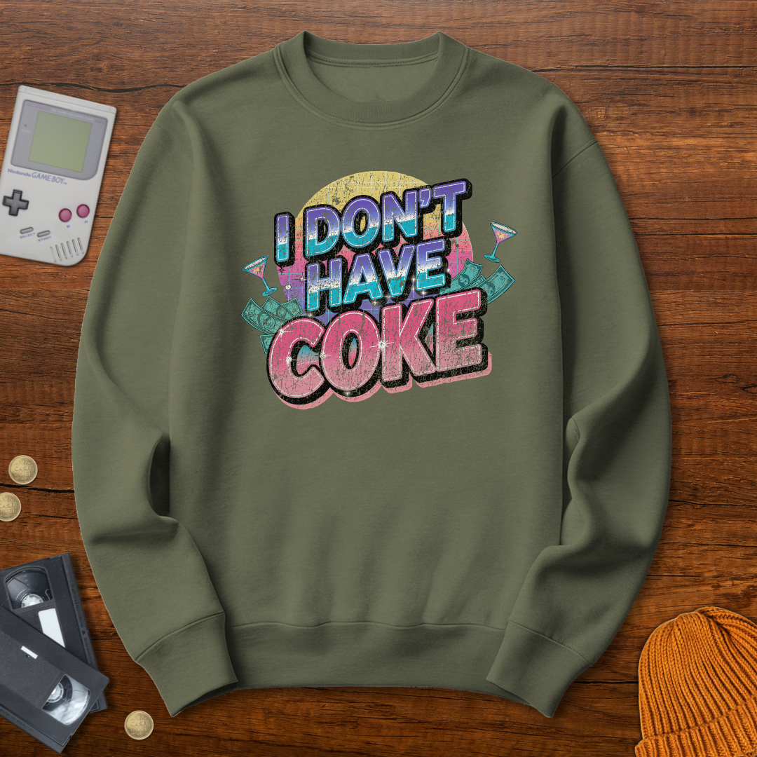 Printify Sweatshirt S / Military Green I don't have coke - Sweatshirt
