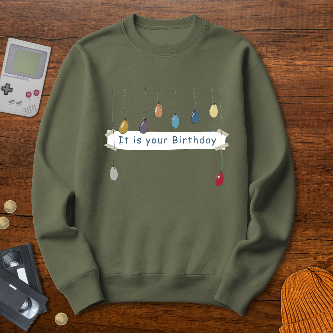 Printify Sweatshirt S / Military Green It is your birthday - Sweatshirt