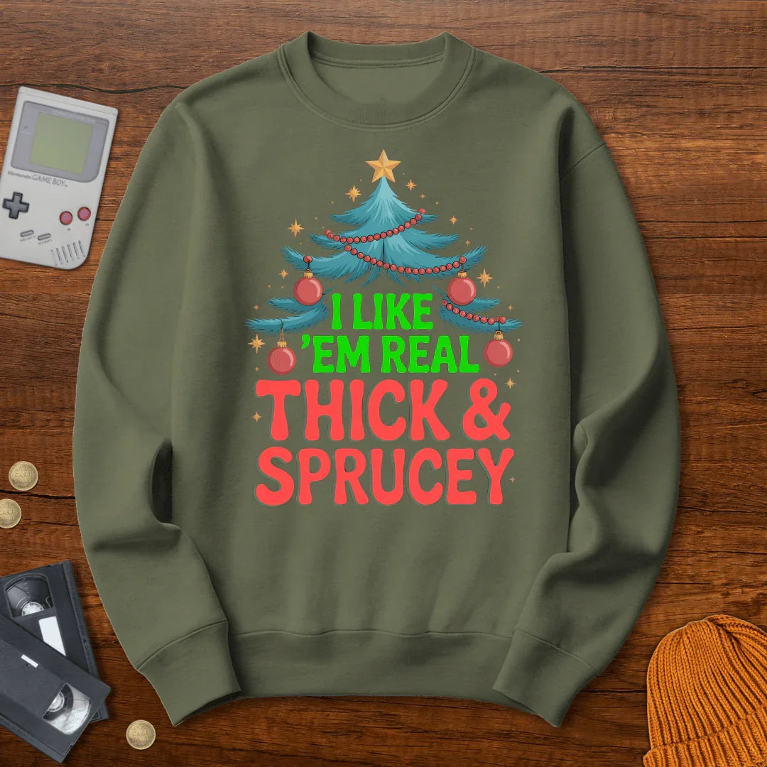Thick and Sprucey - Sweatshirt - Throwback Paradise