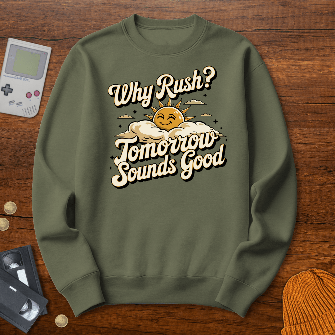 Printify Sweatshirt S / Military Green Why Rush - Sweatshirt