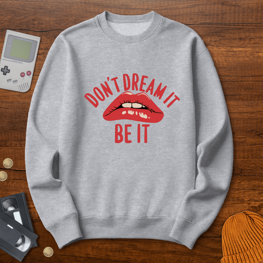Printify Sweatshirt S / Sport Grey Don't Dream it - Sweatshirt