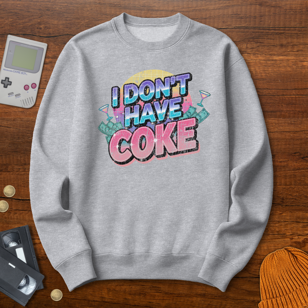 Printify Sweatshirt S / Sport Grey I don't have coke - Sweatshirt