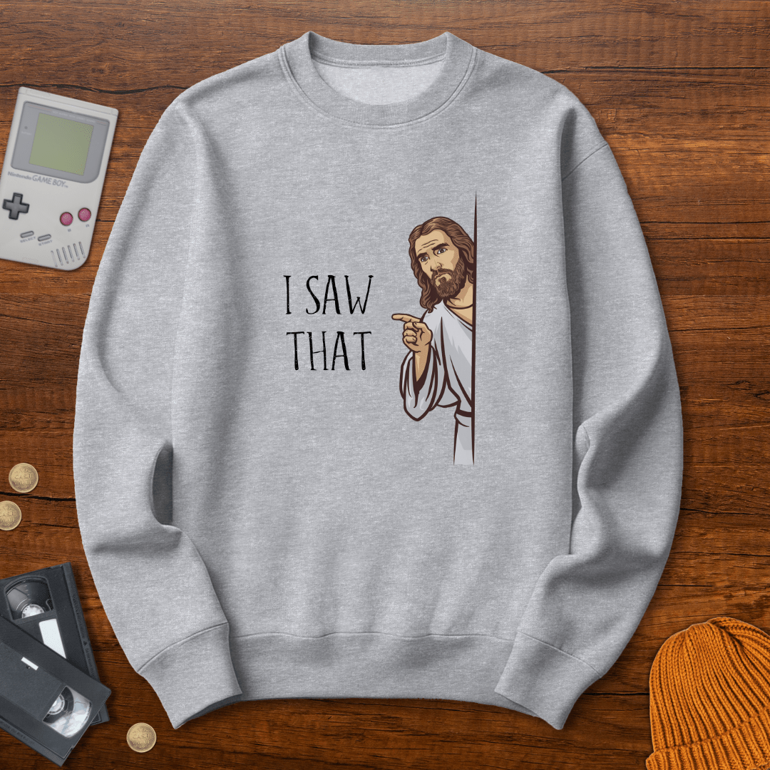 Printify Sweatshirt S / Sport Grey I saw that - Sweatshirt