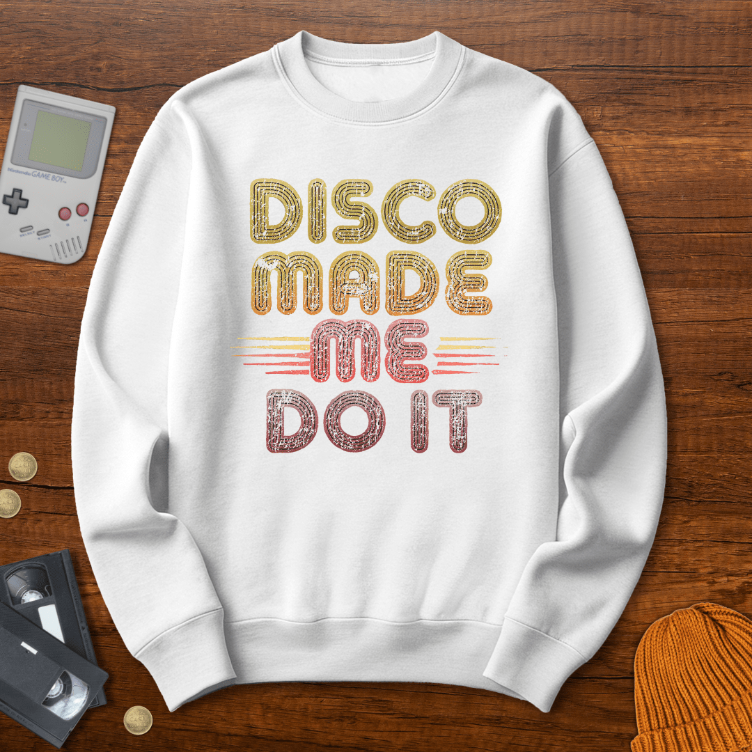 Printify Sweatshirt S / White Disco Made Me - Sweatshirt