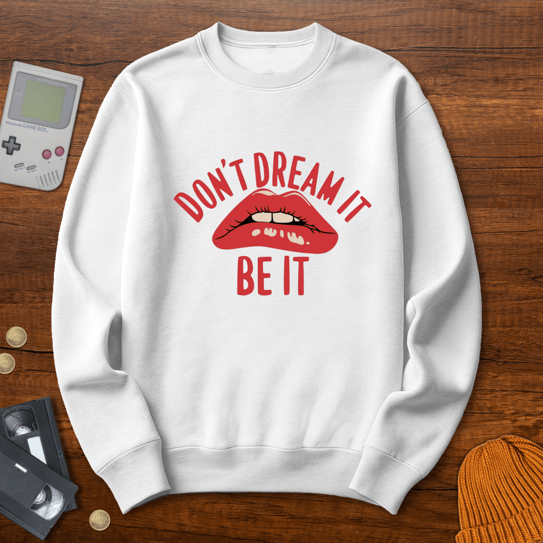 Printify Sweatshirt S / White Don't Dream it - Sweatshirt