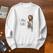 Printify Sweatshirt S / White I saw that - Sweatshirt