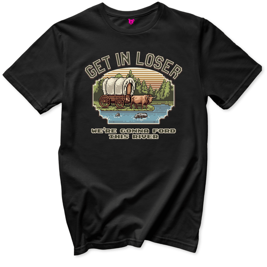 Get in Loser T-Shirt - Throwback Paradise