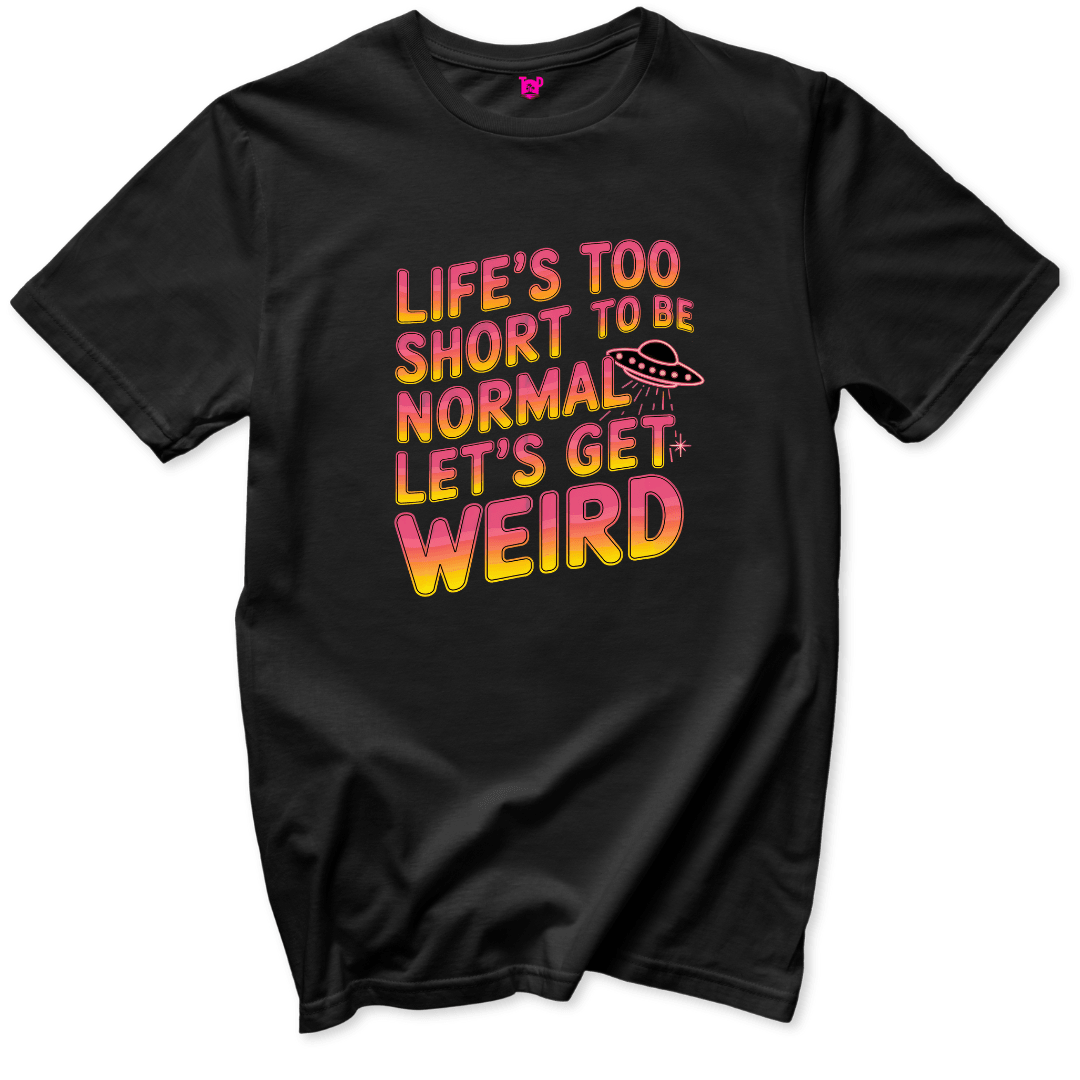 Lets Get Weird T-Shirt - Throwback Paradise