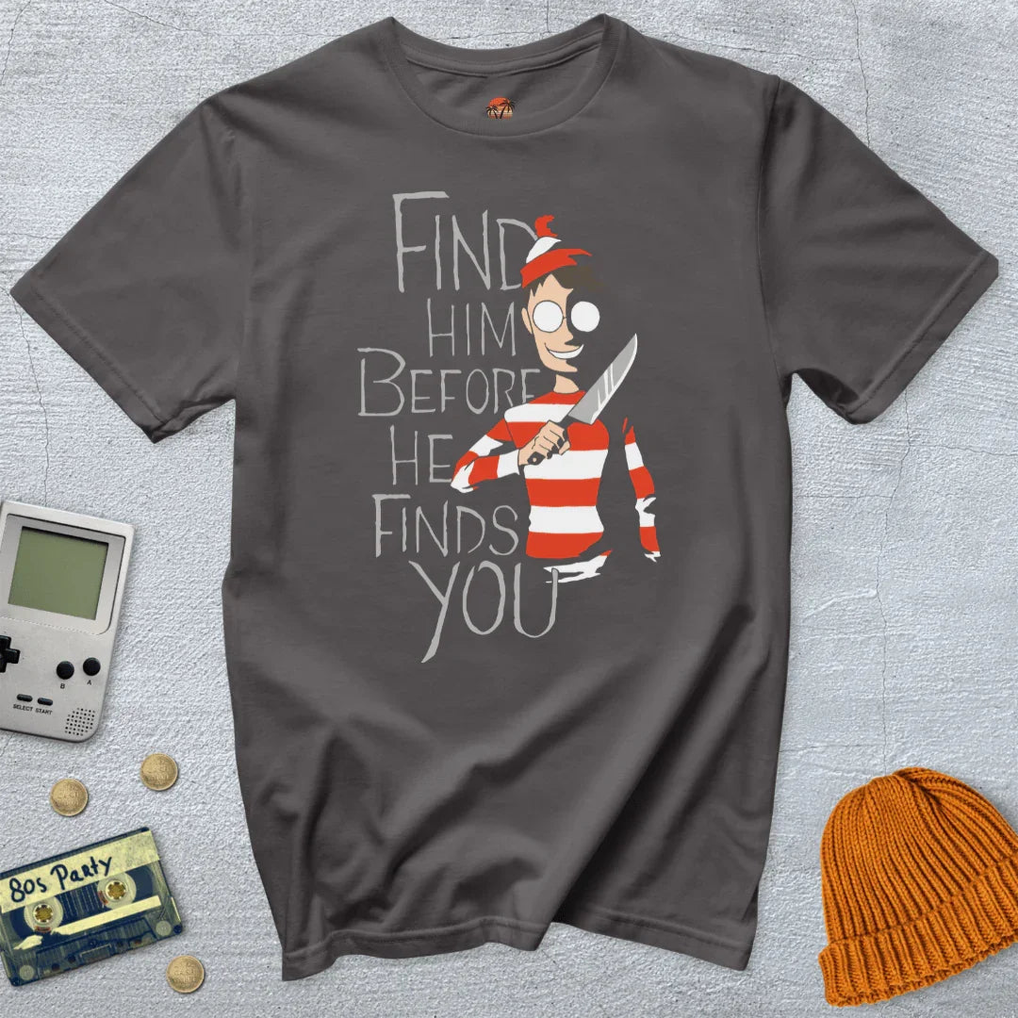 Find Him Before He Finds You - Shirt