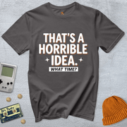 Printify T-Shirt Charcoal / S Horrible Idea - Shirt