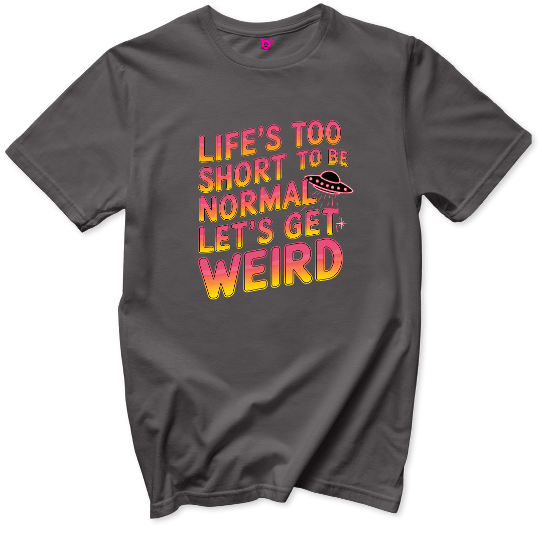 Lets Get Weird T-Shirt - Throwback Paradise