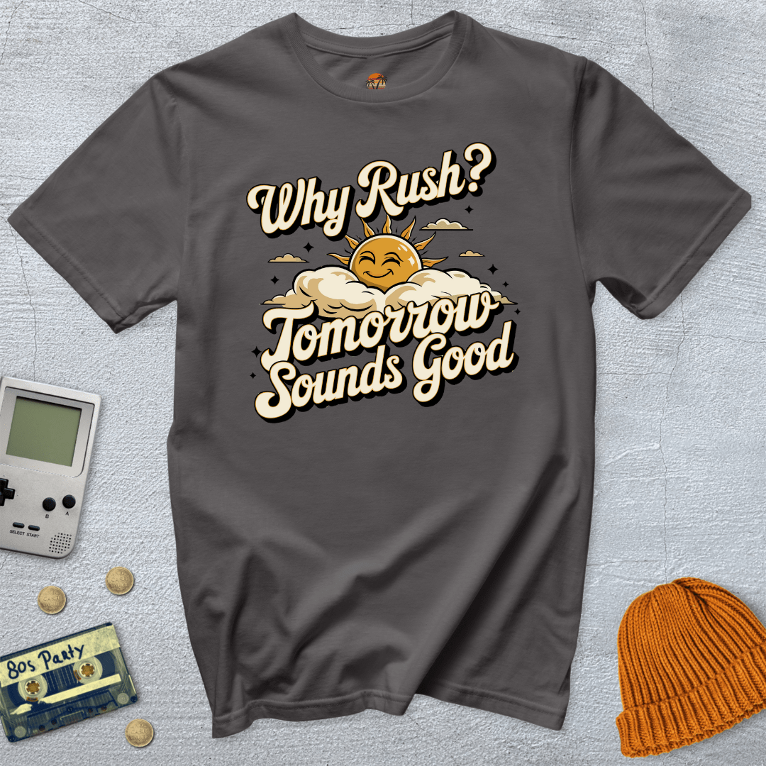 Printify T-Shirt Charcoal / S Why Rush - Shirt