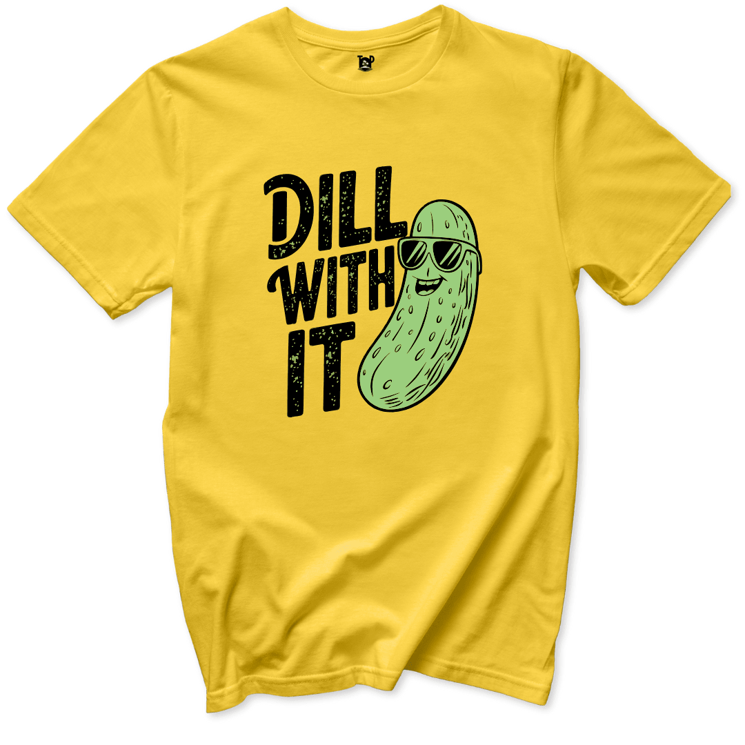 Dill With It T-Shirt - Throwback Paradise