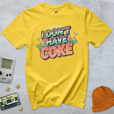 I don't have coke - Shirt - Throwback Paradise