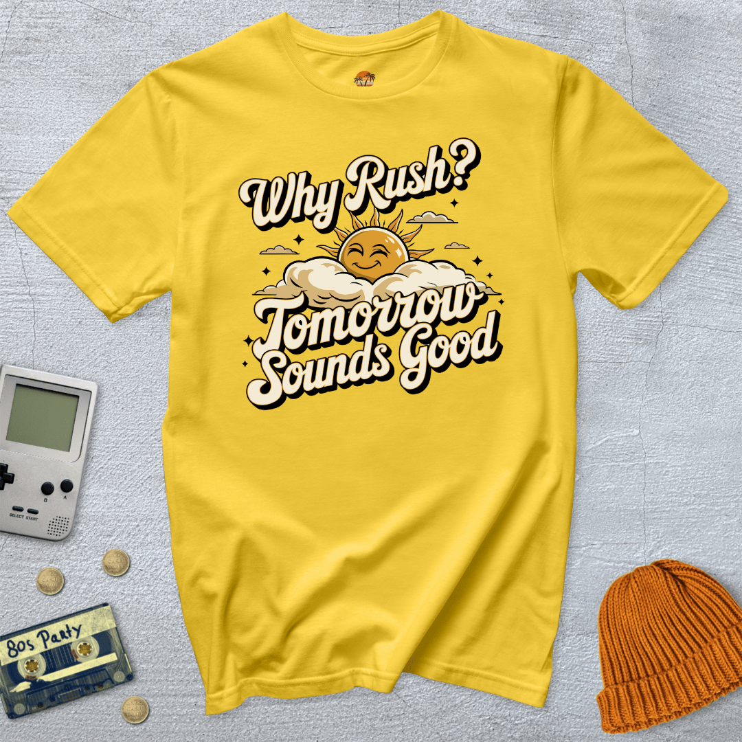 Printify T-Shirt Daisy / S Why Rush - Shirt