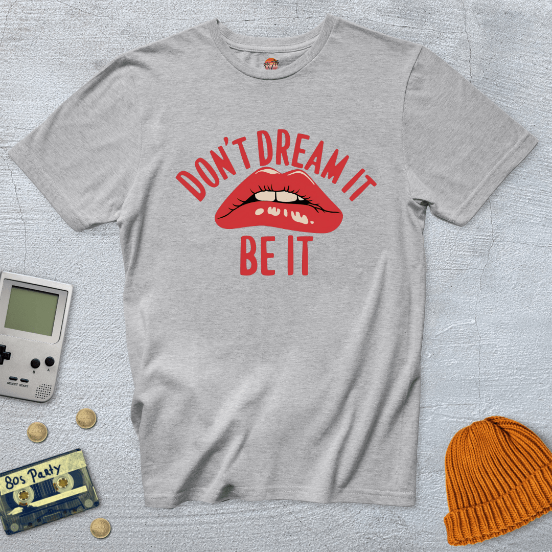 Printify T-Shirt Ice Grey / S Don't Dream it - Shirt