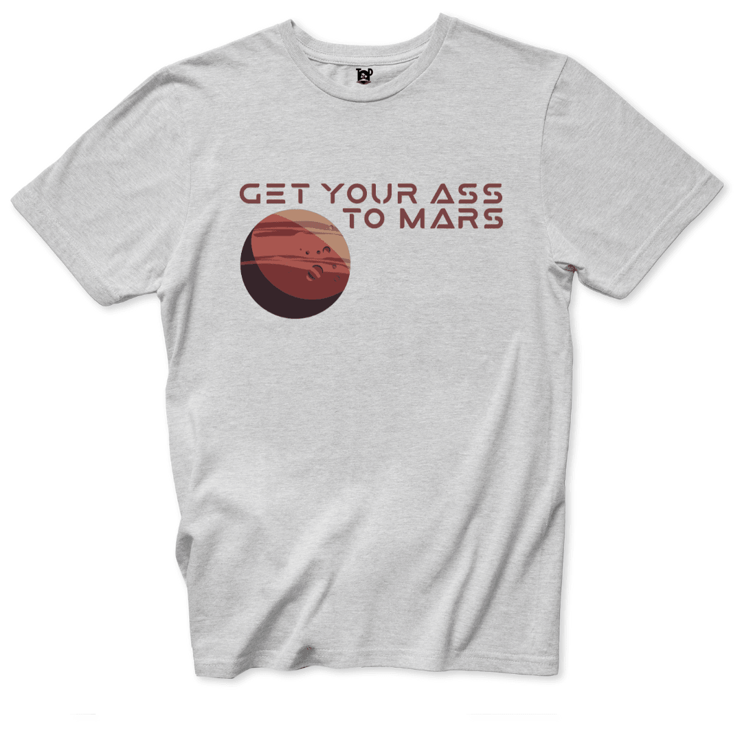 Get your ass to mars T-Shirt - Throwback Paradise